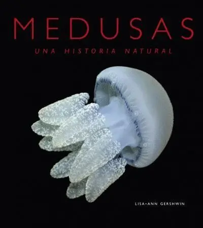 Medusas. Una Historia Natural