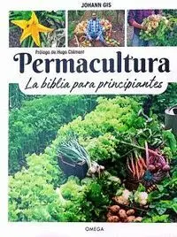 Permacultura. La Biblia para Principiantes