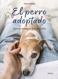 El Perro Adoptado:como Conseguir Hacerle Feliz