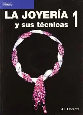 Joyeria y Sus Tecnicas,La (Volumen 1)