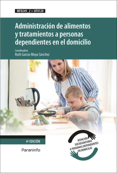 Uf0120 Administración de Alimentos y Tratamientos a Personas Dependientes en el Domicilio