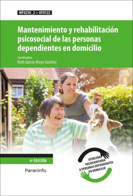 022 Uf0122 Mantenimiento y Rehabilitación Psicosocial de las Personas Dependientes en Domic