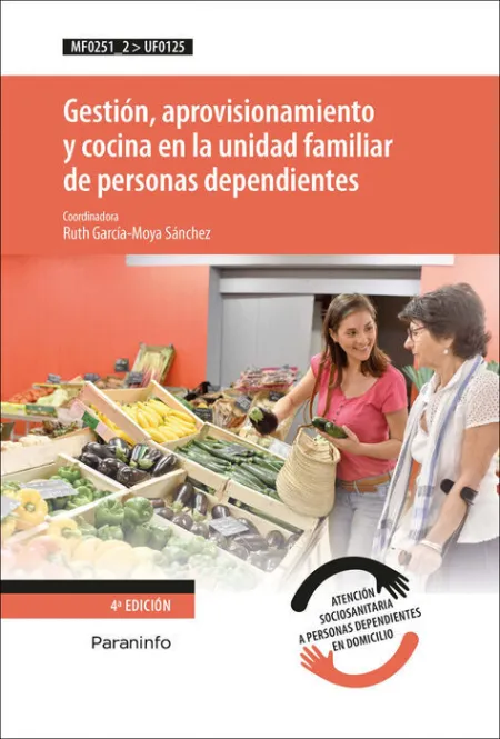 022 Uf0125 Gestión, Aprovisionamiento y Cocina en la Unidad Familiar de Personas Dependient