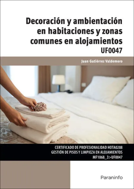 Uf0047 Decoración y Ambientación en Habitaciones y Zonas Comunes en Alojamientos