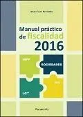 016 Manual Practico de Fiscalidad Irpf/ Sociedades/ Lgt/Iva