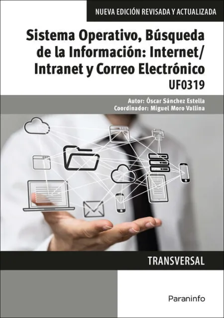 Uf0319 Sistema Operativo, Busqueda de la Informacion: Internet/Intranet y Correo Electronico -Transversal