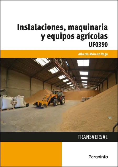 Uf0390 Instalaciones, Maquinaria y Equipos Agrícolas