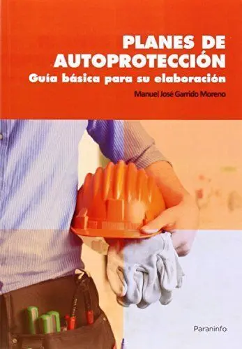 Planes de Autoproteccion. Guia Basica para Su Elaboracion