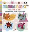 Manualidades para Todo el Año. 75 Creaciones Faciles y Orig