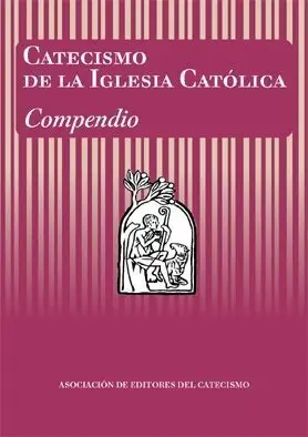 Catecismo de la Iglesia Católica. Compendio