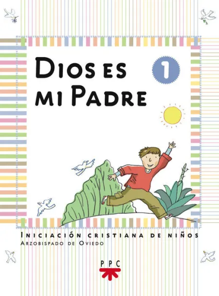Dios Es mi Padre: Iniciación Cristiana de Niños 1