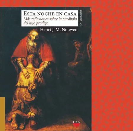 Esta Noche en Casa: Más Reflexiones Sobre la Parábola del Hijo Pródigo