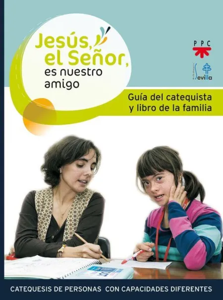 Jesús, el Señor, Es nuestro Amigo. Guia del Catequista y de los Padres