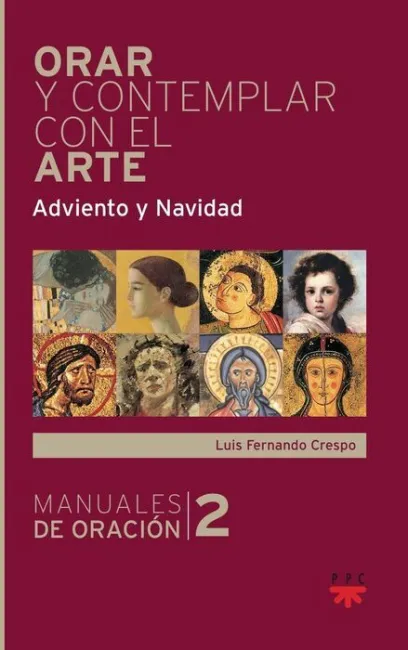 Orar y Contemplar con el Arte. Adviento y Navidad