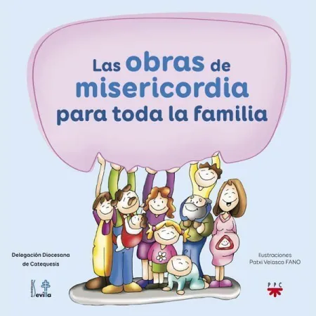 Las Obras de Misericordia para Toda la Familia