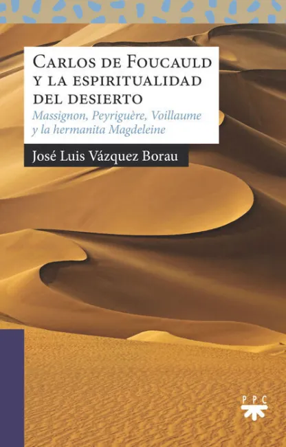 Carlos de Foucauld y la Espiritualidad del Desierto