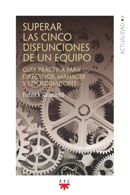 Superar las Cinco Disfunciones de un Equipo