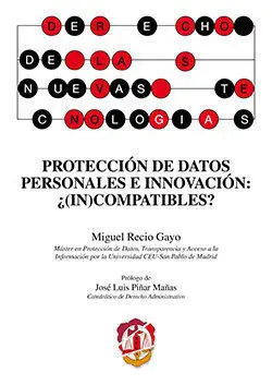 Protección de Datos Personales e Innovación: ¿(In)Compatibles?