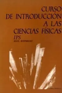 Curso de Introduccion a las Ciencias Fisicas. Nivel Intermedio
