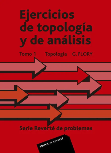 Ejercicios de Topologã?Â­a y Anã?Â¡Lisis. Tomo I. Topologã?Â­a