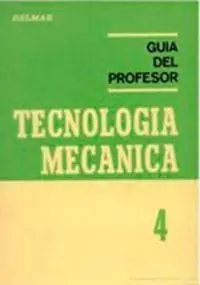 Tecnologã?Â­a Mecã?Â¡Nica 4. Guia Profesor