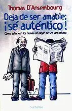 Deja de Ser Amable; ¡Se Autentico!