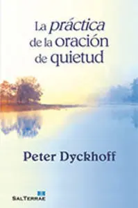 La Prã?Â¡Ctica de la Oraciã?Â³N de Quietud