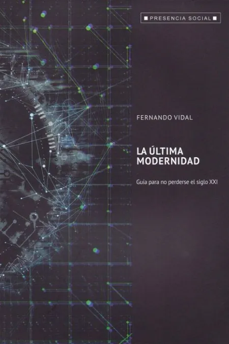 Ultima Modernidad, la. Guia para Mo Perderse el Siglo Xxi