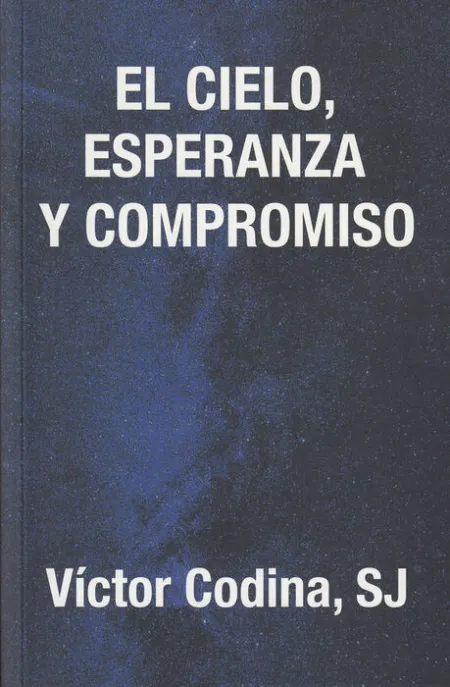 El Cielo, Esperanza y Compromiso