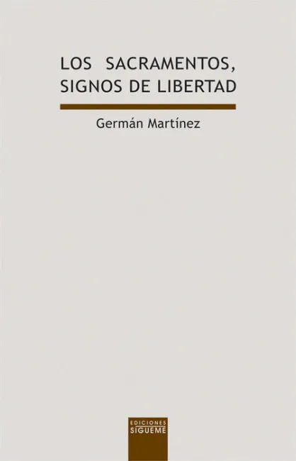 Los Sacramentos, Signos de Libertad
