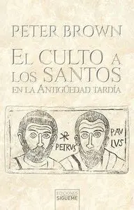 Culto a los Santos en la Antiguedad Tardia, el