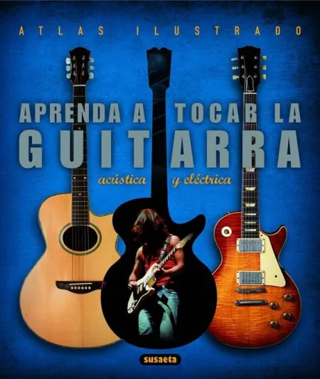 Aprenda a Tocar la Guitarra Electrica y Acustica -Atlas Ilustrado Ref 851-23