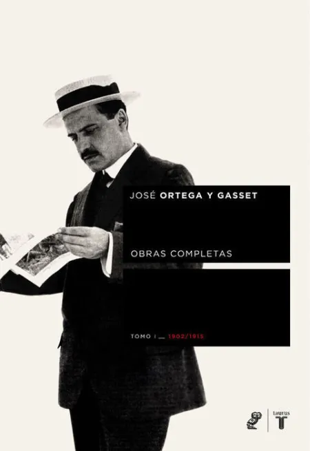 T1 Ortega y Gasset (1902-1915) Obras Completas