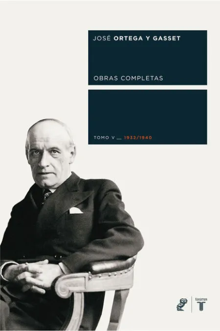 T5 Ortega y Gasset (1932/1940) Obras Completas