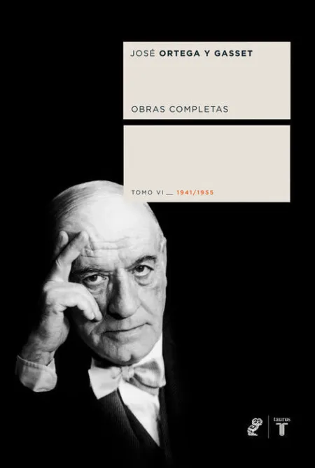 T6 Ortega y Gasset (1941-1955) Obras Completas