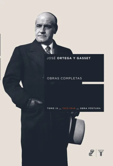 T9 Obras Completas Ortega y Gasset (1933-1948) Obra Postuma