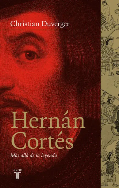 Cortés. La Biografía Más Reveladora