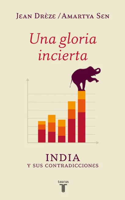 Una Gloria Incierta. India y Sus Contradicciones