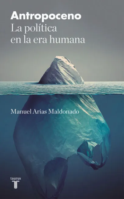 Antropoceno. La Politica en la Era Humana