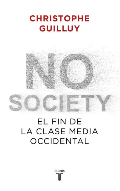 No Society. El Fin de la Clase Media Occidental