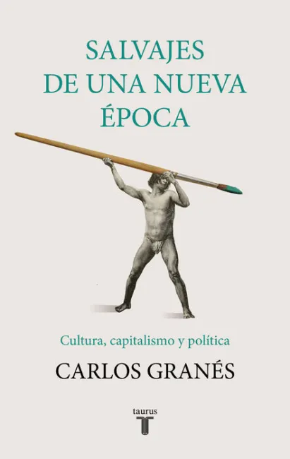 Salvajes de una Nueva Época. Cultura, Capitalismo y Politica