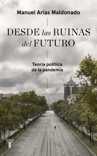 Desde las Ruinas del Futuro. Teoria Politica de la Pandemia