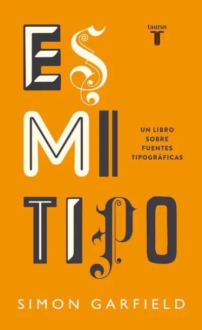 Es mi Tipo. Un Libro Sobre Fuentes Tipográficas