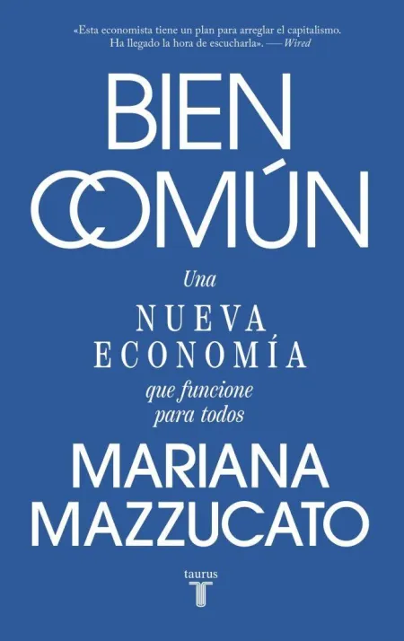 Bien Común. Una Nueva Economía que Funcione para Todos