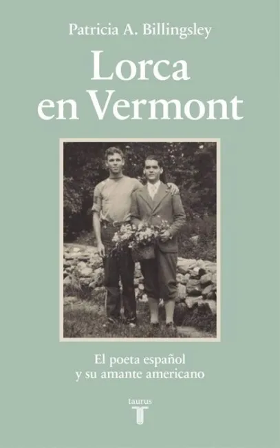 Lorca en Vermont. El Poeta Español y Su Amante Americano