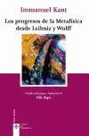 Progresos de la Metafisica Desde Leibniz y Wolff, los.