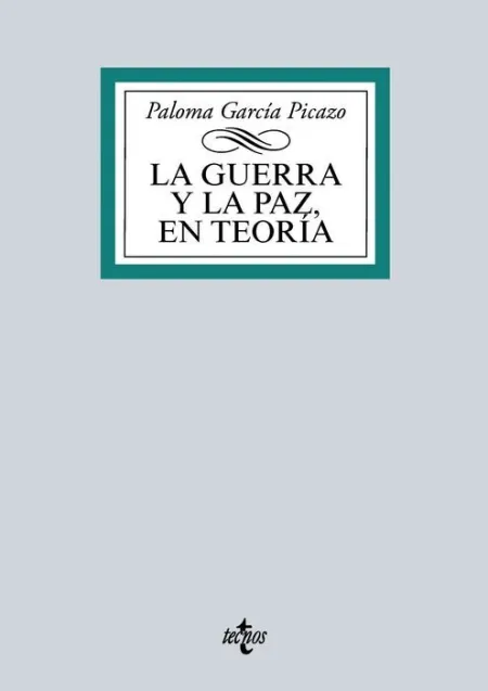 La Guerra y la Paz, en Teoría