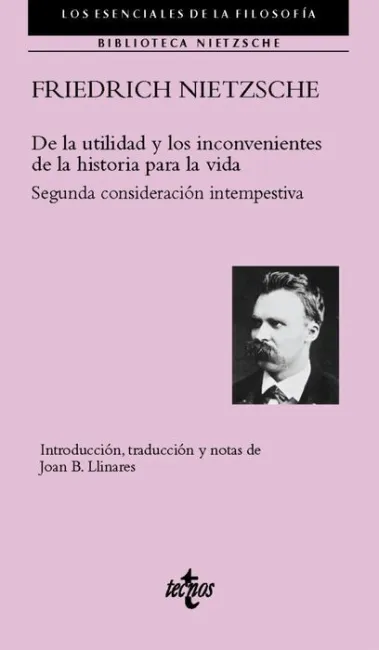 De la Utilidad y los Inconvenientes de la Historia para la Vida