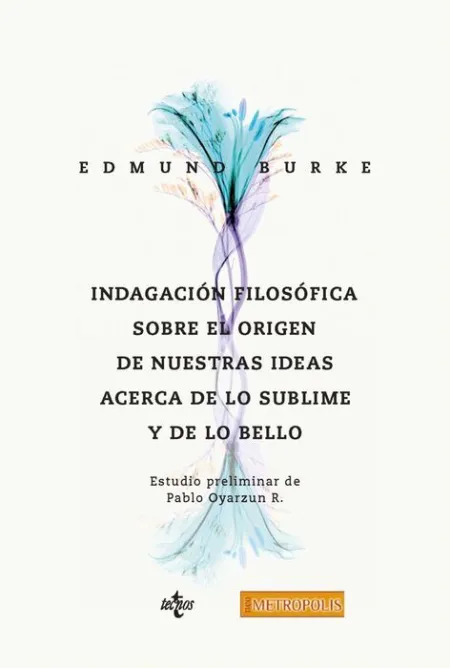 Indagación Filosófica Sobre el Origen de nuestras Ideas Acerca de lo Sublime y de lo Bello