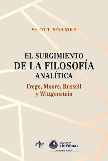 El Surgimiento de la Filosofía Analítica: Frege, Moore, Russell y Wittgenstein